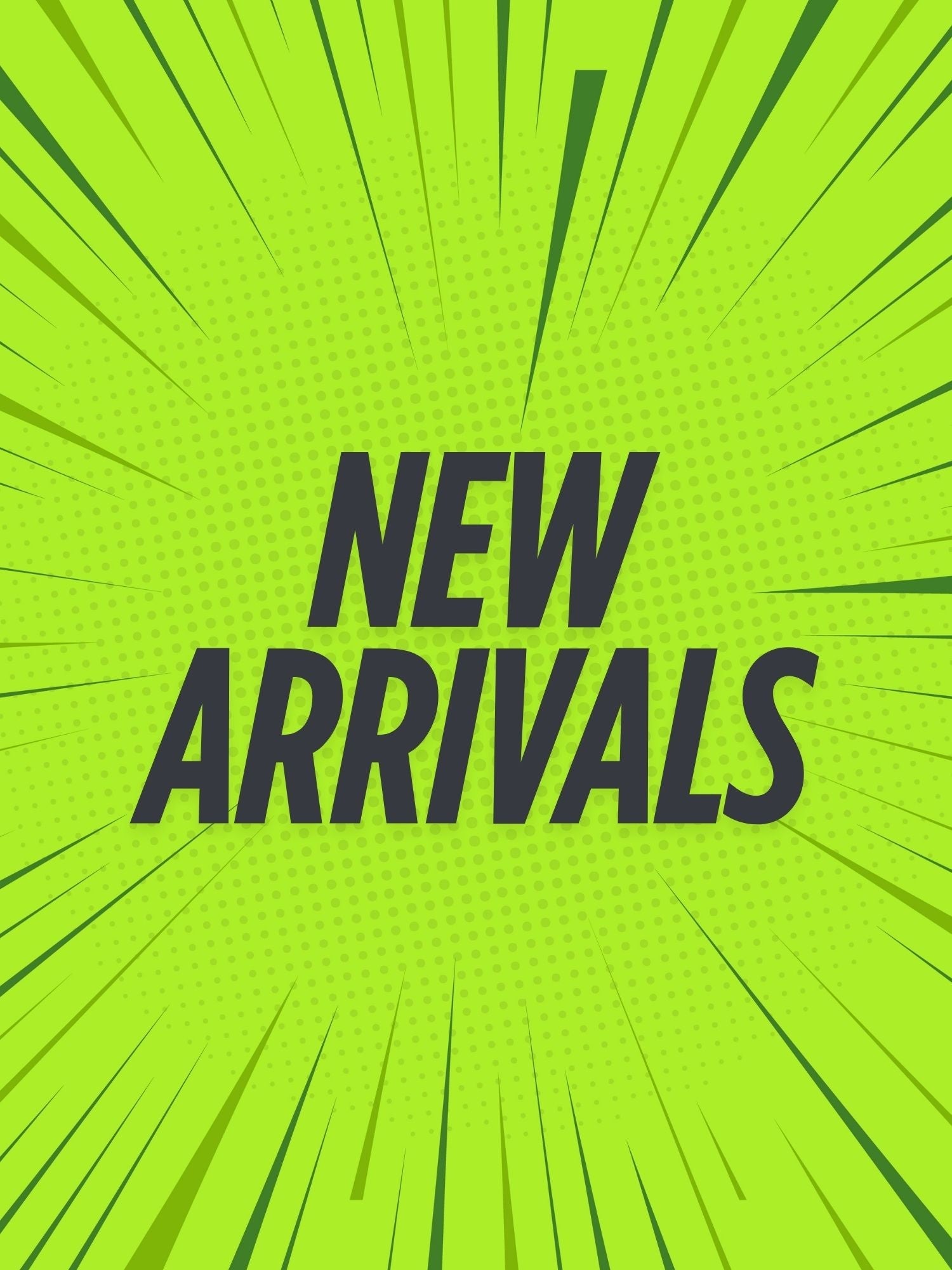 New Arrivals