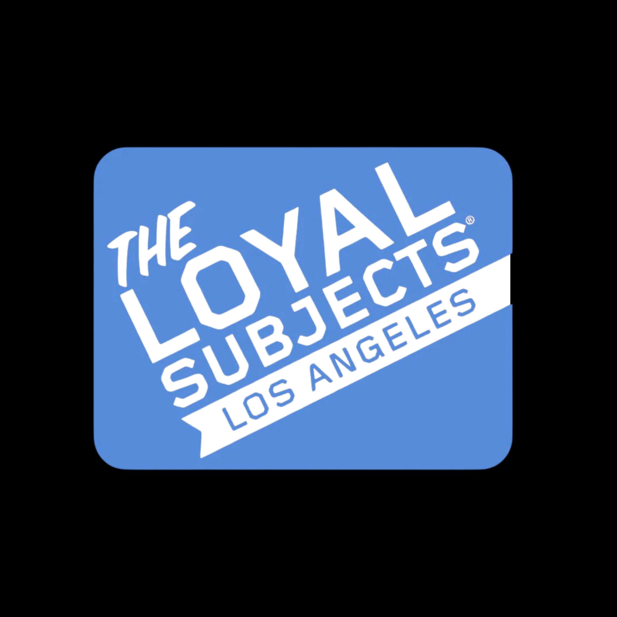 The Loyal Subjects