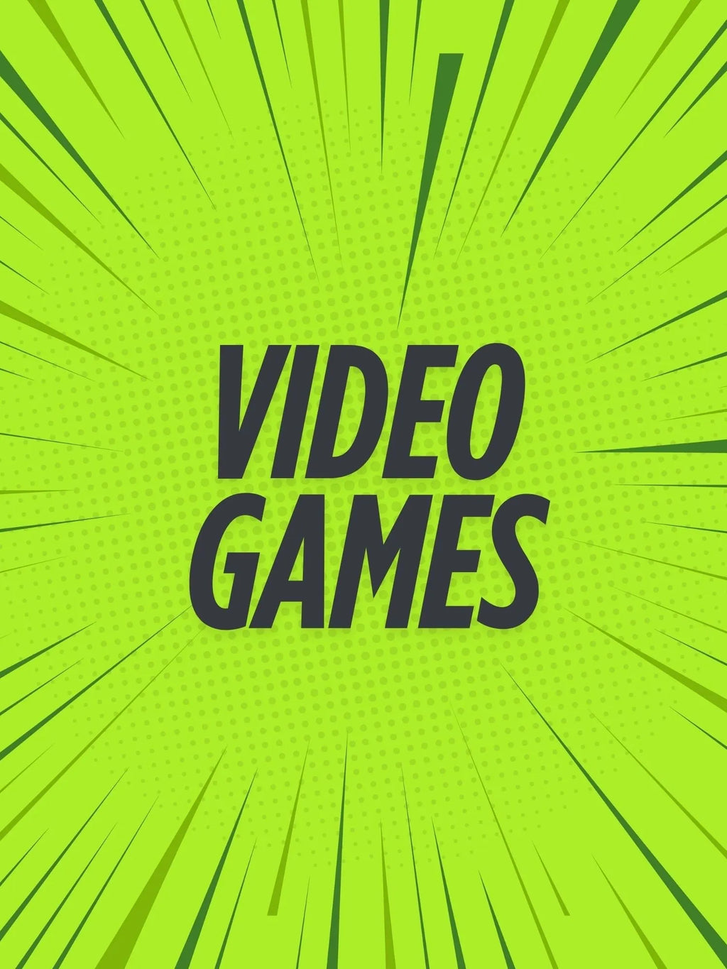 VIDEO GAMES